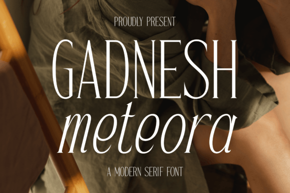 Gadnesh Meteora: A Serif Font That Elevates Brand Voice